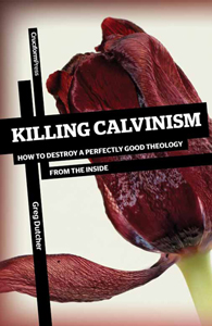 Killing Calvinism